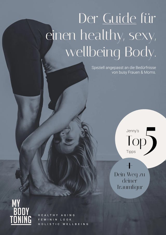 Der Guide für einen healthy, sexy, wellbeing Body